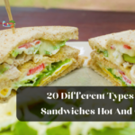 20 Different Types Of Sandwiches Hot And Cold