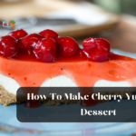 How To Make Cherry Yum Yum Dessert
