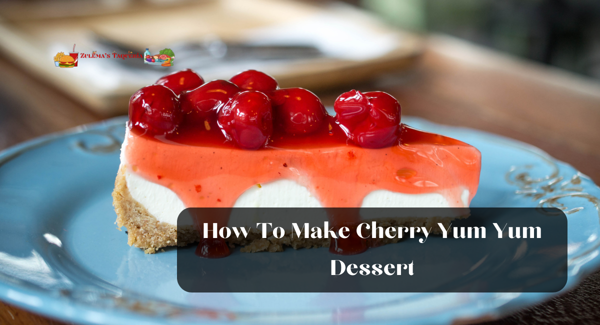 How To Make Cherry Yum Yum Dessert