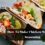 How To Make Chicken With Taco Seasoning